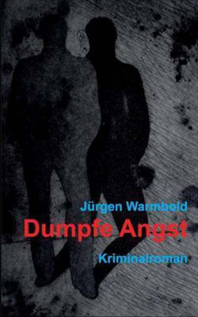 Cover for Warmbold · Dumpfe Angst (Book) (2016)