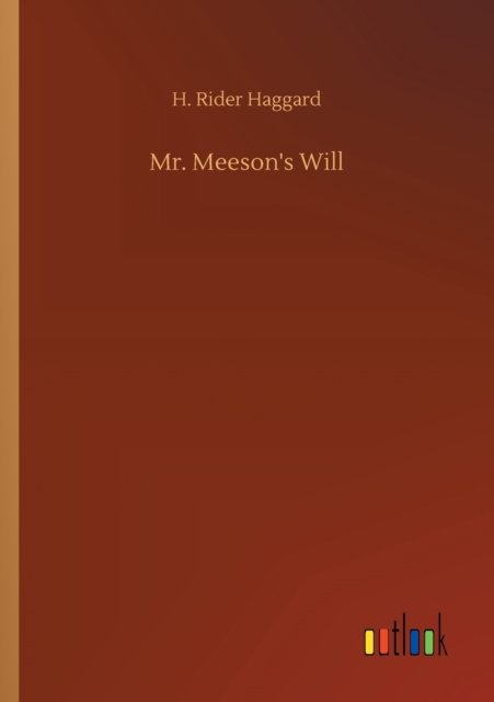 Cover for Sir H Rider Haggard · Mr. Meeson's Will (Paperback Bog) (2020)
