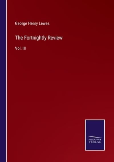 Cover for George Henry Lewes · The Fortnightly Review (Taschenbuch) (2022)