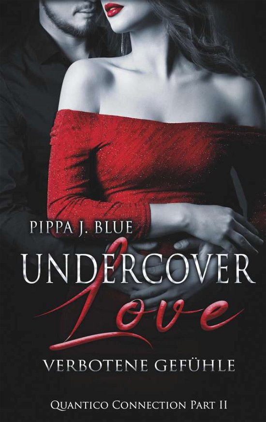 Cover for Blue · Undercover Love - Verbotene Gefühl (Book)
