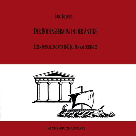 Cover for Eric Breuer · Der Bodenseeraum in der Antike: Leben und Alltag vor 1800 Jahren am Bodensee (Paperback Book) (2023)