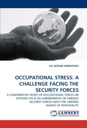 Cover for Lal Mohan Samantray · Occupational Stress: a Challenge Facing the Security Forces: a Comparative Study of Occupational Stress on Officers Vis-à-vis Subordinates of Various ... Forces with the Varying Shades of Personality (Paperback Bog) (2010)