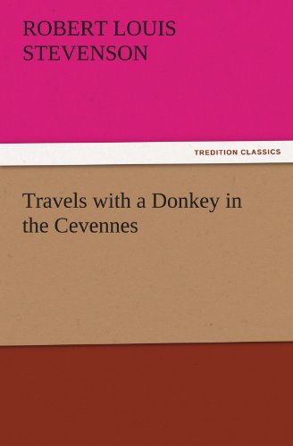 Travels with a Donkey in the Cevennes (Tredition Classics) - Robert Louis Stevenson - Bücher - tredition - 9783842438040 - 8. November 2011