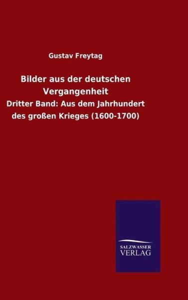 Cover for Gustav Freytag · Bilder Aus Der Deutschen Vergangenheit (Gebundenes Buch) (2015)