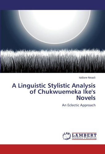 Cover for Isidore Nnadi · A Linguistic Stylistic Analysis of Chukwuemeka Ike's Novels: an Eclectic Approach (Paperback Bog) (2011)