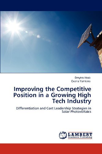 Cover for Oxana Yamkina · Improving the Competitive Position in a Growing High Tech Industry: Differentiation and Cost Leadership Strategies in Solar Photovoltaics (Taschenbuch) (2012)