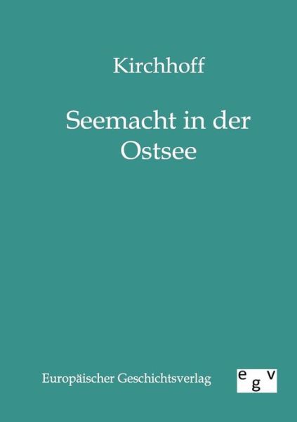 Cover for Kirchhoff · Seemacht in Der Ostsee (Paperback Book) [German edition] (2011)