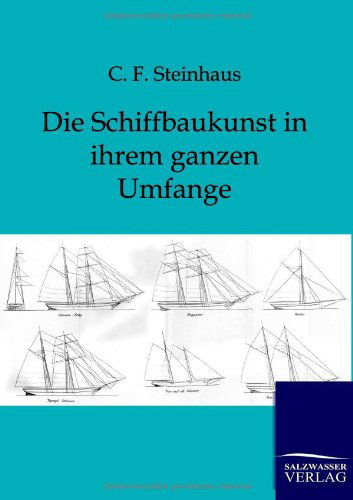 Cover for C F Steinhaus · Die Schiffbaukunst in Ihrem Ganzen Umfange (Paperback Book) [German edition] (2012)