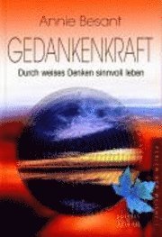 Gedankenkraft - Annie Besant - Books - Aquamarin- Verlag GmbH - 9783894273040 - September 15, 2005