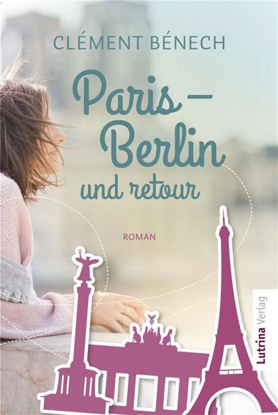 Cover for Bénech · Paris - Berlin und retour (Book)