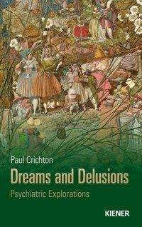 Cover for Crichton · Dreams and Delusions (Book)