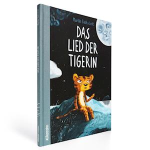 Das Lied der Tigerin - Martin Baltscheit - Books - Affenzahn Verlag - 9783948707040 - February 27, 2020