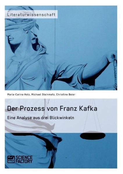 Cover for Michael Steinmetz · Der Prozess von Franz Kafka. Eine Analyse aus drei Blickwinkeln (Taschenbuch) (2013)