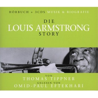 Cover for Armstrong,l. / Eftekhari,omid P./tippner,t. · Die Louis Armstrong Story-musik &amp; Bio (CD) (2018)