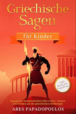 Griechische Sagen f?r Kinder - Ares Papadopoulos - Books - Eulogia Verlag - 9783969670040 - August 9, 2020