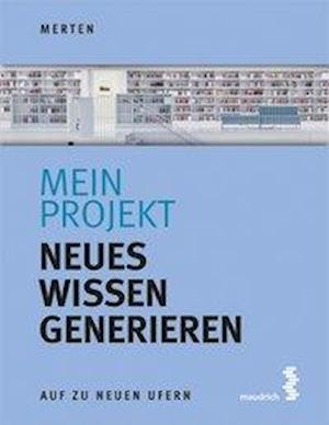 Cover for Merten · Mein Projekt: Neues Wissen gener (Book)