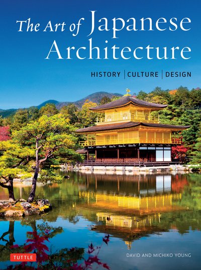 Cover for David Young · The Art of Japanese Architecture: History / Culture / Design (Gebundenes Buch) (2019)