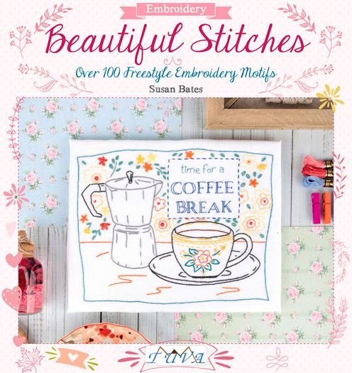 Cover for Susan Bates · Beautiful Stitches: Over 100 Freestyle Embroidery Motifs (Paperback Book) (2016)