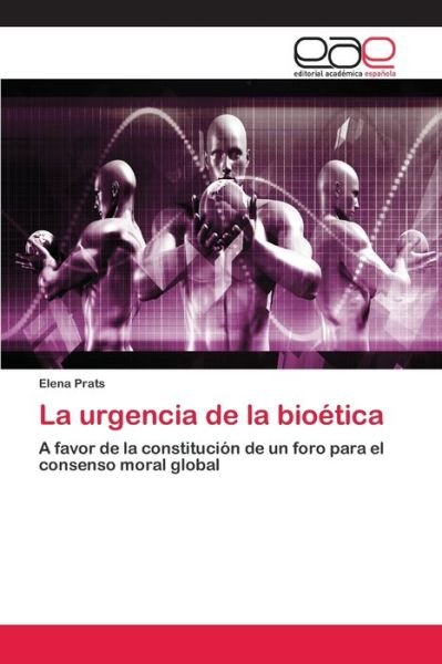 Cover for Prats · La urgencia de la bioética (Bok) (2020)