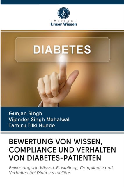 Cover for Gunjan Singh · Bewertung Von Wissen, Compliance Und Verhalten Von Diabetes-Patienten (Pocketbok) (2020)