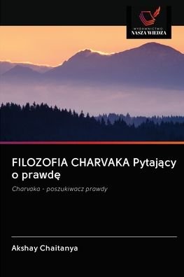 Cover for Akshay Chaitanya · FILOZOFIA CHARVAKA Pytaj?cy o prawd? (Pocketbok) (2020)