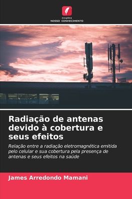Cover for James Arredondo Mamani · Radiacao de antenas devido a cobertura e seus efeitos (Paperback Book) (2021)