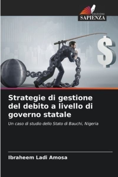 Cover for Ibraheem Ladi Amosa · Strategie di gestione del debito a livello di governo statale (Paperback Book) (2021)