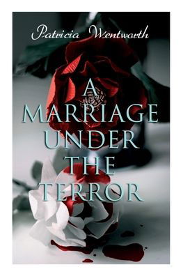 Cover for Patricia Wentworth · A Marriage Under the Terror (Paperback Bog) (2020)