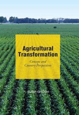 Agricultural Transformation: Concepts & Country Perspectives - Subir Ghosh - Books - ICFAI Books - 9788131427040 - December 1, 2012