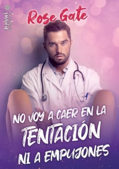 Cover for Rose Gate · No voy a caer en la tentacion ni a empujones (Paperback Book) (2021)