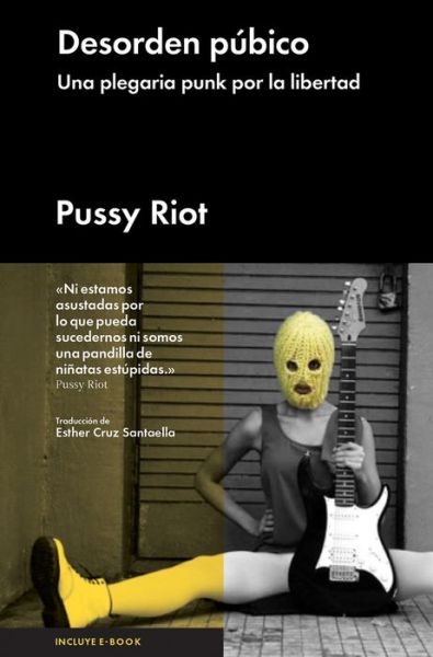 Desorden Publico. Una Plegaria Punk Por La Libertad / Pd. - Pussy Riot - Books - Malpaso Ediciones - 9788415996040 - October 1, 2013