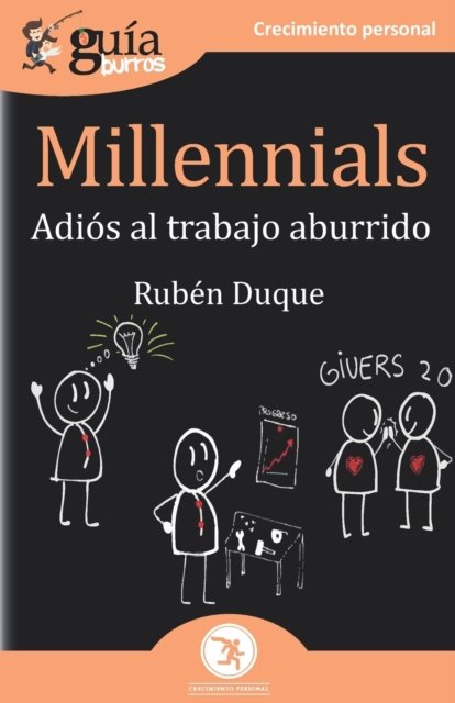 Cover for Rubén Duque · GuiaBurros Millennials: Adios al trabajo aburrido - Guiaburros (Paperback Book) (2020)