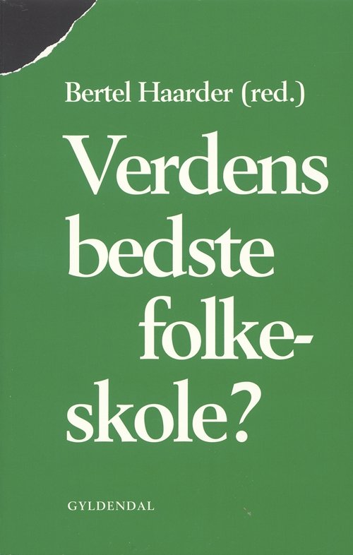 Cover for Bertel Haarder · Verdens bedste folkeskole (Sewn Spine Book) [1st edition] (2005)