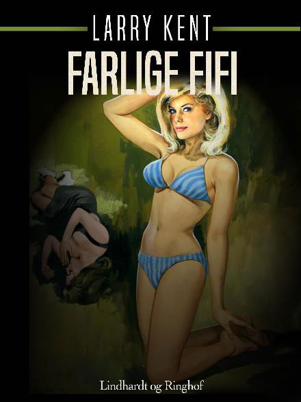 Cover for Larry Kent · Larry Kent: Farlige Fifi (Sewn Spine Book) [1e uitgave] (2018)