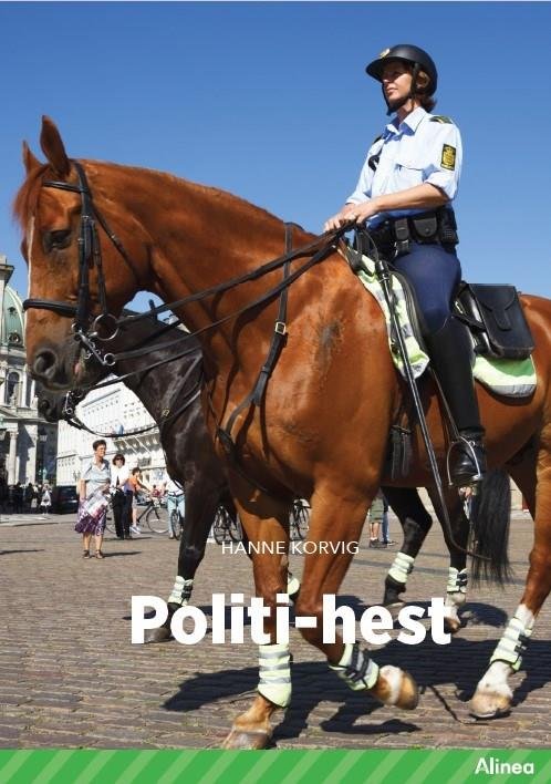 Fagklub: Politi-hest, Grøn Fagklub - Hanne Korvig - Books - Alinea - 9788723563040 - June 13, 2022