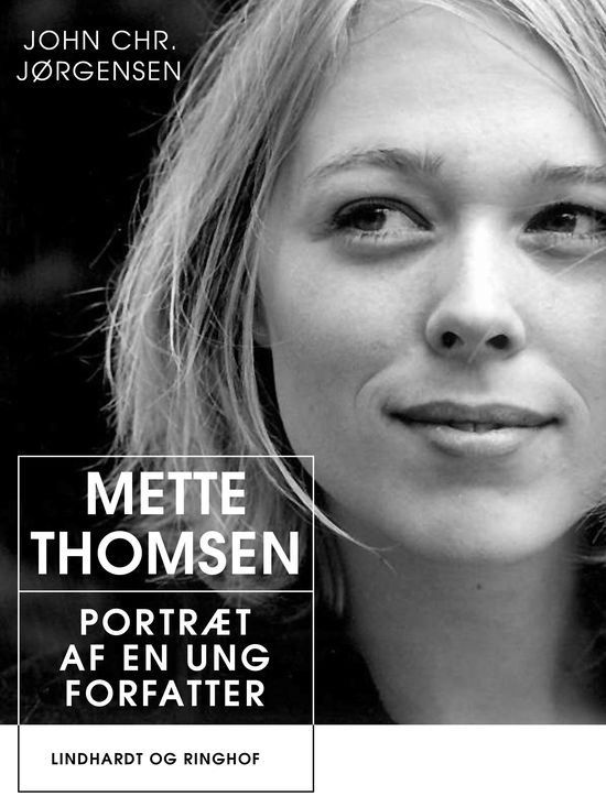 Cover for John Chr. Jørgensen · Mette Thomsen. Portræt af en ung forfatter (Sewn Spine Book) [1st edition] (2018)