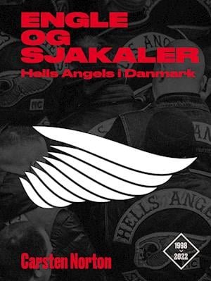 Cover for Carsten Norton · Hells Angels i Danmark: Engle og sjakaler (Indbundet Bog) [1. udgave] (2022)