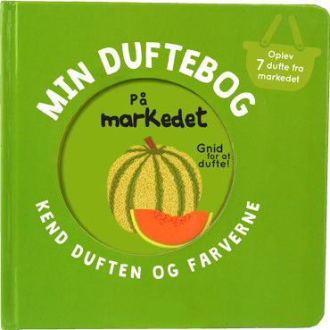 Min Duftebog: Min Duftebog - På markedet (Kartonbuch) [1. Ausgabe] (2024)