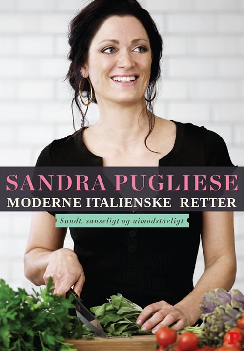Cover for Sandra Pugliese · Moderne italienske retter (Hardcover Book) [1. Painos] (2010)