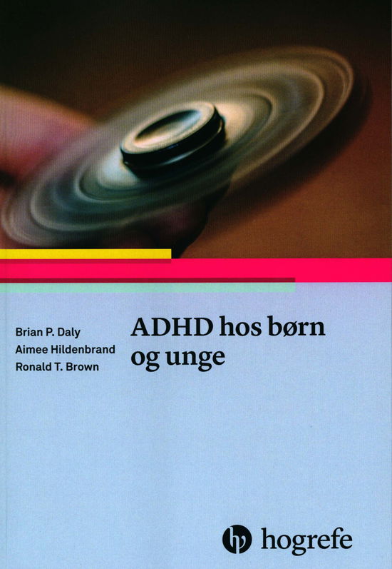 Cover for Brian P. Daly, Aimee Hildebrand, Ronald T. Brown · ADHD hos børn og unge (Sewn Spine Book) [1st edition] (2018)