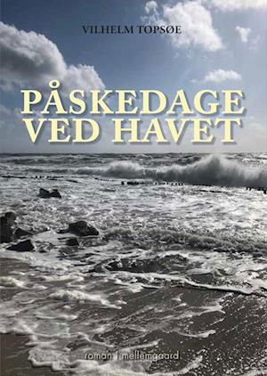 Cover for Vilhelm Topsøe · Påskedage ved havet (Sewn Spine Book) [1st edition] (2024)