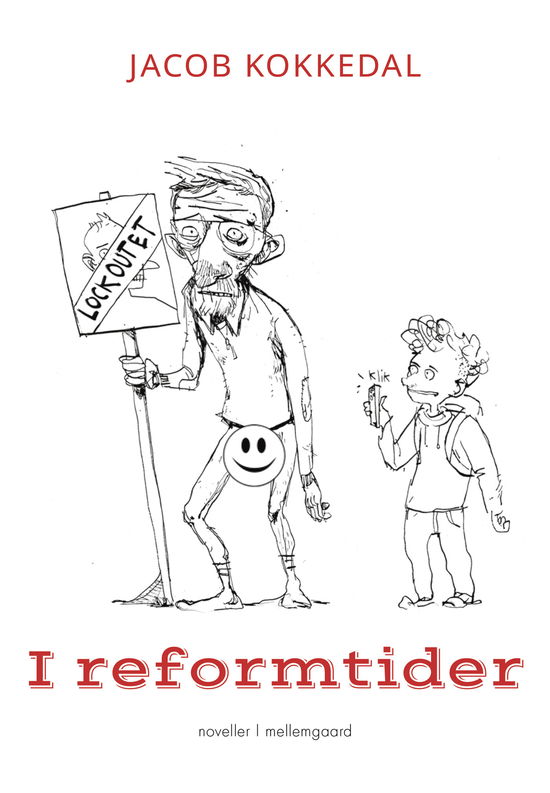 I reformtider - Jacob Kokkedal - Livros - Forlaget mellemgaard - 9788776301040 - 18 de setembro de 2024