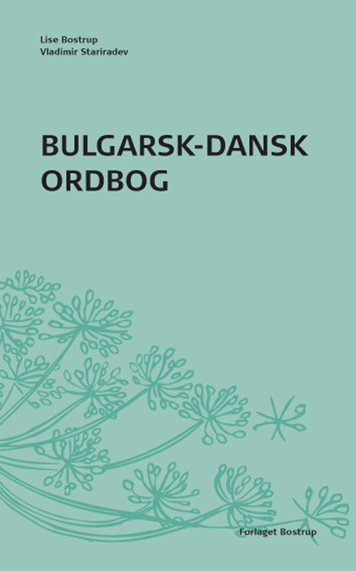 Cover for Vladimir Stariradev Lise Bostrup · Bulgarsk-Dansk ordbog (Paperback Book) [2. wydanie] (2013)