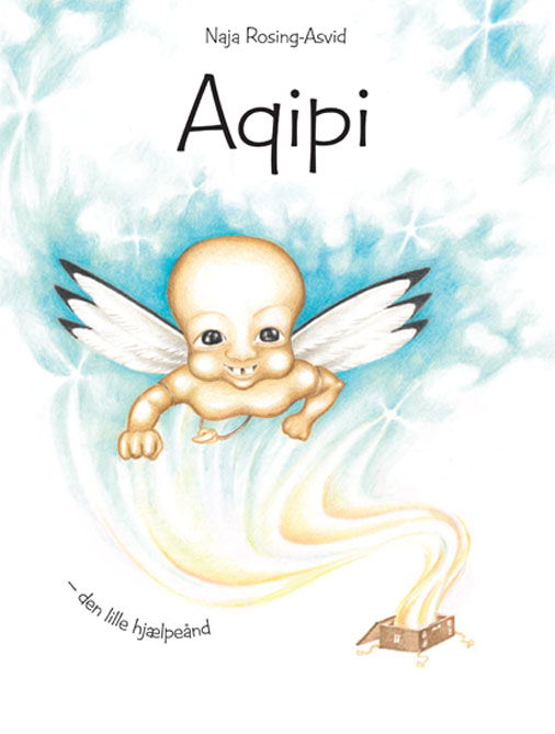 Cover for Naja Rosing-Asvid · Aqipi - den lille hjælpeånd (Gebundesens Buch) [1. Ausgabe] [Indbundet] (2012)