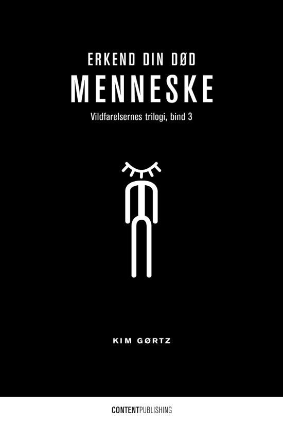 Vildfarelsernes trilogi: Erkend din død, menneske - Kim Gørtz - Livros - Content Publishing - 9788793607040 - 25 de novembro de 2019