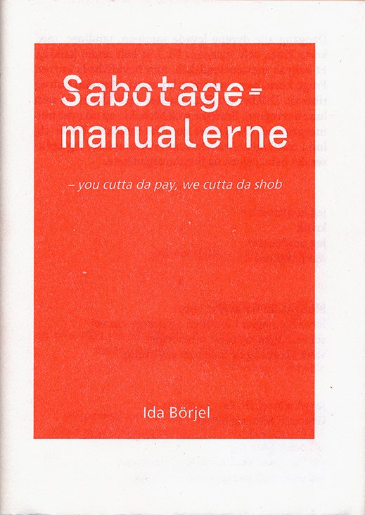Schadebøgerne: Sabotagemanualerne - Ida Börjel - Books - Krabbesholm & Antipyrine - 9788793694040 - May 23, 2018
