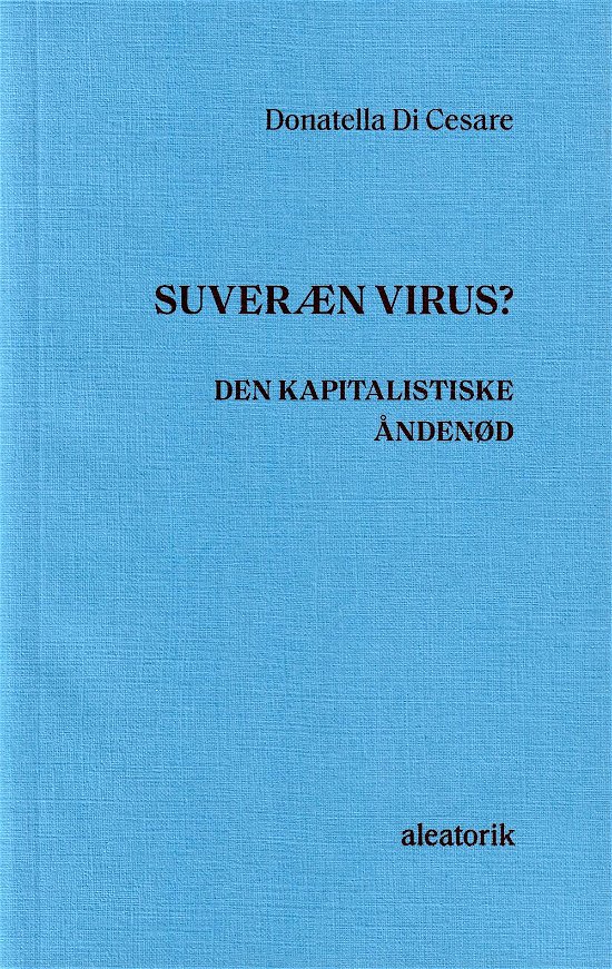 Cover for Donatella Di Cesare · Suveræn virus? Den kapitalistiske åndenød (Poketbok) [1:a utgåva] (2022)
