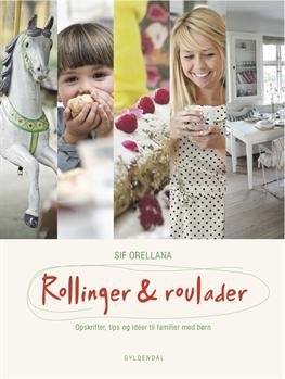 Cover for Sif Orellana · Rollinger &amp; roulader (Bound Book) [1. Painos] [Indbundet] (2009)