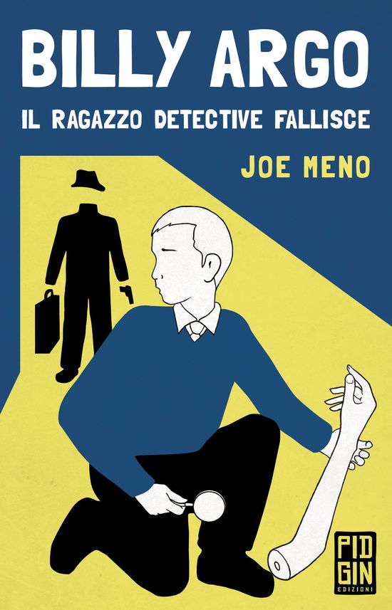 Cover for Joe Meno · Billy Argo. Il Ragazzo Detective Fallisce (Book)