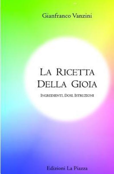 Cover for Gianfranco Vanzini · La ricetta della gioia (Paperback Book) (2016)